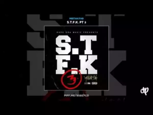 S.T.F.K. Pt 3 BY Mistah Fab